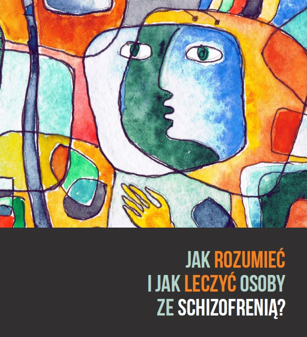 Jak rozumieć i jak leczyć osoby ze schizofrenią?